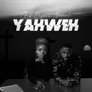 Download YAHWEH by Gab Dayne ft Nickieola 