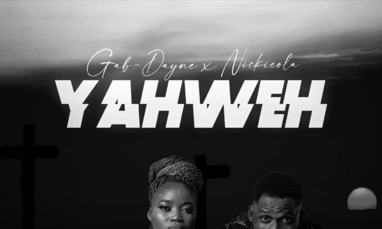 Download YAHWEH by Gab Dayne ft Nickieola 