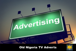 Top 10 Old Nigeria TV Adverts We Will Never Forget