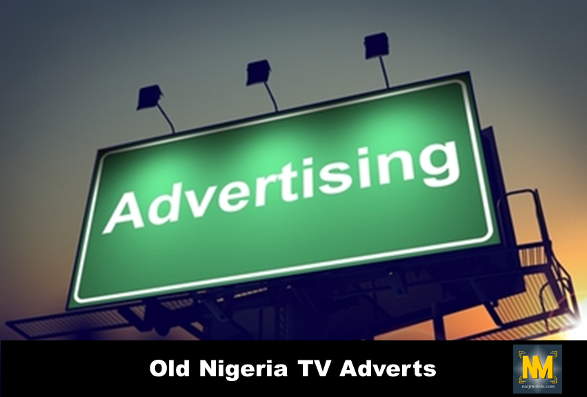 Top 10 Old Nigeria TV Adverts We Will Never Forget