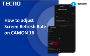 Check out How to Adjust the Camon 16 Premier Refresh Rate