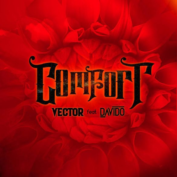 Vector - Comfortable Ft Davido (Lyrics + Download Mp3)