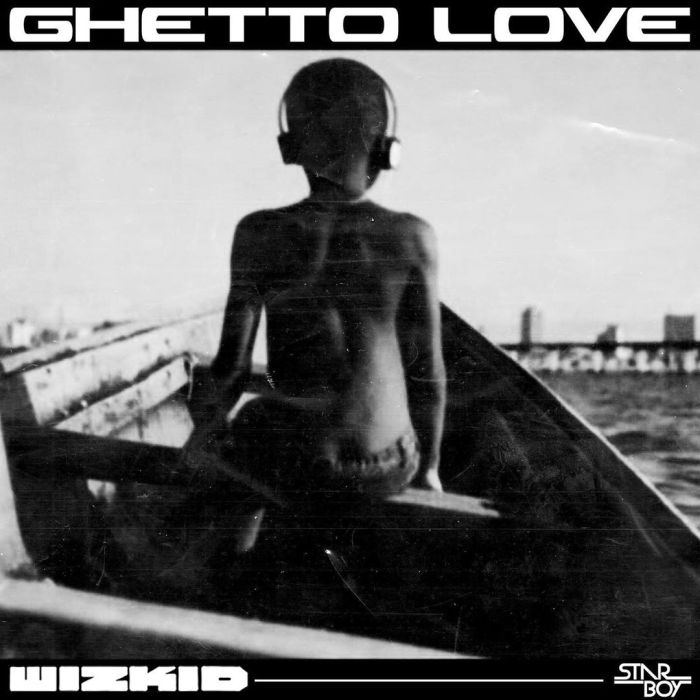 Wizkid Ghetto Love Lyrics [Listen and Download MP3]