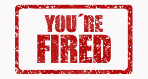 YOU'RE FIRED - 10 Signs You’re Are About To Be Fired